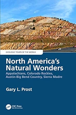 north americas natural wonders appalachians colorado rockies austin big bend country sierra madre 1st edition