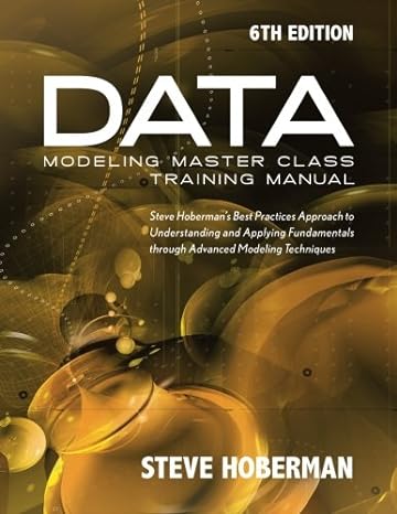 data modeling master class training manual steve hobermans best practices approach to developing a competency