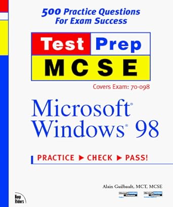 500 practice questions for exam success test prep mcse covers exam 70 098 microsoft windows 98 practice check