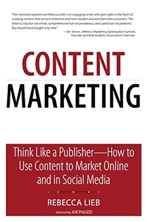 content marketing think like a publisher how to use content to market online and in social media 1st edition