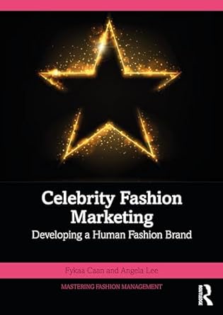 celebrity fashion marketing developing a human fashion brand 1st edition fykaa caan ,angela lee 1032007354,