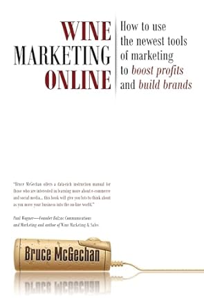wine marketing online how to use the newest tools of marketing to boost profits and build brands 1st edition