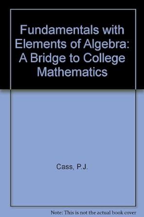 fundamentals with elements of algebra 2nd edition patricia j cass ,elizabeth r o'conner 0534934773,