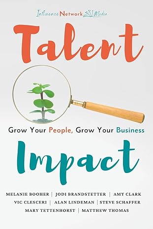 talent impact grow your people grow your business 1st edition jodi brandstetter ,amy clark ,vic clesceri ,al