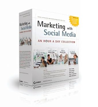 marketing with social media an hour a day collection 1st edition dave evans ,greg jarboe ,hollis thomases