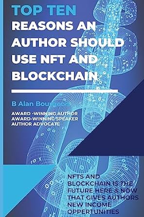 top ten reasons an author should use nft and blockchain 1st edition b alan bourgeois 1088169333,