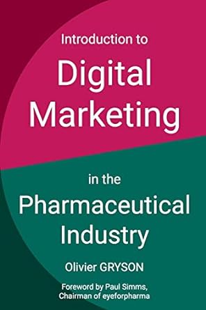introduction to digital marketing in the pharmaceutical industry 1st edition olivier gryson 1070925187,