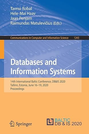 Databases And Information Systems 1 International Baltic Conference Dbandis 2020 Tallinn Estonia June  19 2020 Proceedings