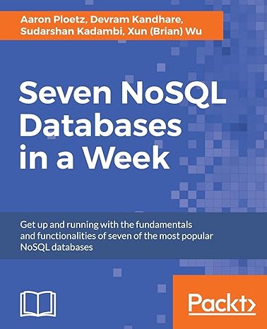 seven nosql databases in a week get up and running with the fundamentals and functionalities of seven of the