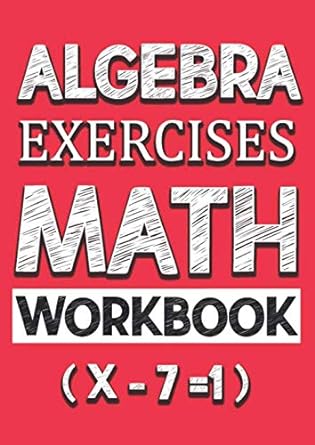 algebra exercises math workbook 1st edition math exercise 979-8628416723