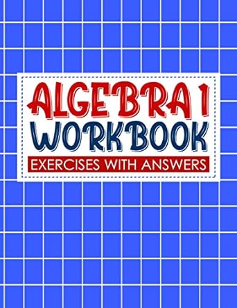 algebra 1 workbook exercises with answers 1st edition amielk algebra book 979-8570303157
