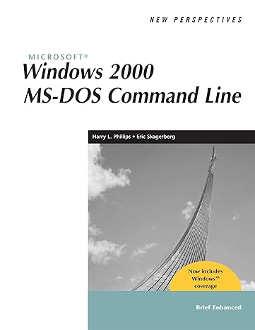 new perspectives microsoft windows 2000 ms dos command line 3rd edition harry l phillips ,eric skagerberg