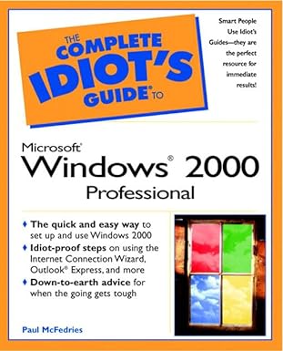 the complete idiots guide to microsoft windows 2000 professional 1st edition paul mcfedries 0789721295,