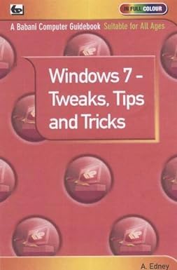 a babani computer guidebook suitable for all ages windows 7 tweaks tips and tricks 1st edition edney andrew