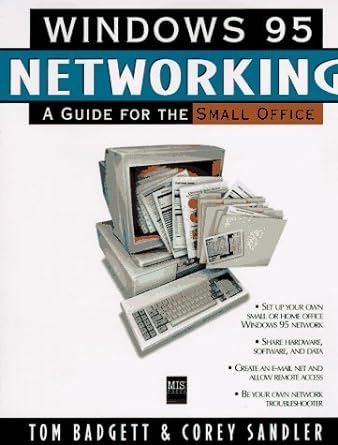 windows 95 networking a guide for the small office 2nd edition tom badgett ,corey sandler 1558284885,