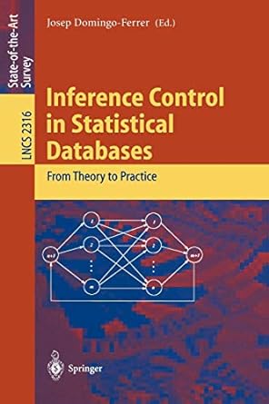 inference control in statistical databases from theory to practice lncs 2316 2002nd edition josep