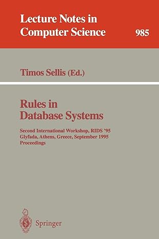 Rules In Database Systems Second International Workshop Rids 95 Glyfada Athens Greece September 25 27 1995 Proceedings Lncs 985