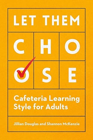 let them choose cafeteria learning style for adults 1st edition jillian douglas ,shannon mckenzie 1562866400,