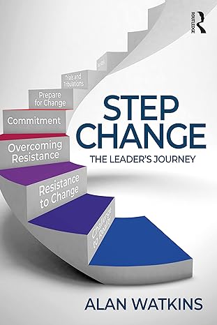step change the leader s journey 1st edition alan watkins 0367772388, 978-0367772383