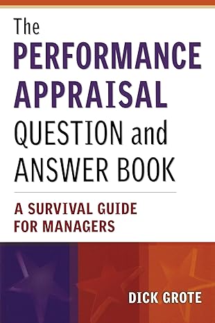 the performance appraisal question and answer book a survival guide for managers 1st edition dick grote