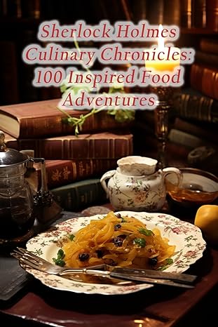 sherlock holmes culinary chronicles 100 inspired food adventures 1st edition fresh catch fried fish camp
