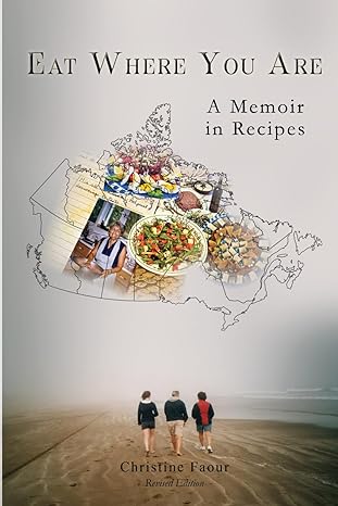 Eat Where You Are A Memoir In Recipes