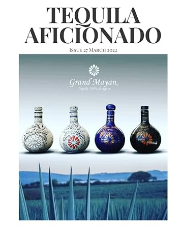 tequila aficionado magazine march 2022 1st edition lisa pietsch b09tf4lq6d, 979-8422781843