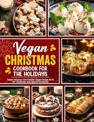 vegan christmas cookbook for the holidays 1st edition mixkso hyneka b0cqdw1dn6, 979-8871716199