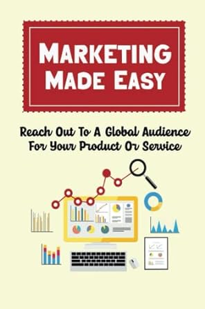 marketing made easy reach out to a global audience for your product or service 1st edition shane torp