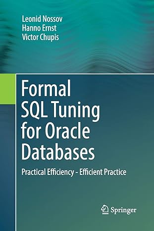 formal sql tuning for oracle databases practical efficiency efficient practice 1st edition leonid nossov
