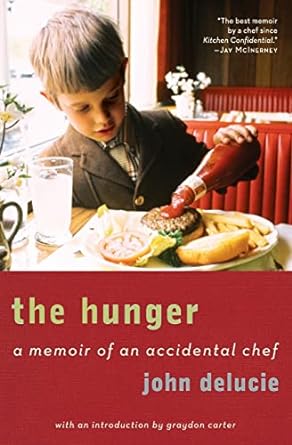 the hunger a memoir of an accidental chef 1st edition john delucie ,graydon carter 0061579297, 978-0061579295