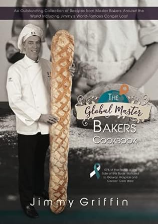 the global master bakers cookbook 1st edition jimmy griffin 1838108246, 978-1838108243