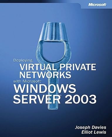 deploying virtual private networks with microsoft windows server 2003 1st edition joseph davies ,elliot lewis