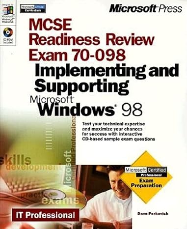 mcse readiness review exam 70 098 implementing and supporting microsoft windows 98 1st edition dave perkovich