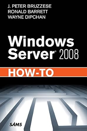 windows server 2008 how to 1st edition j peter bruzzese ,ronald barrett ,wayne dipchan 067233075x,