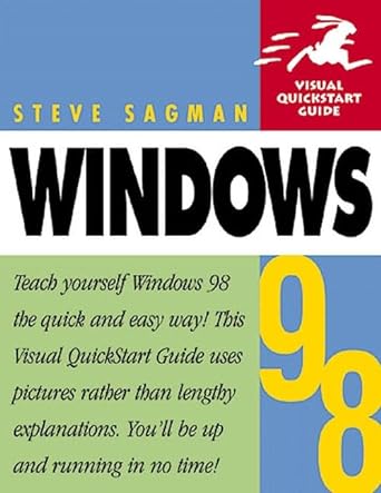 visual quickstart guide windows 98 teach yourself windows 98 the quick and easy way this visual quickstart