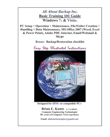 all about backup inc basic training 101 guide windows 7 and vista 1st edition mr brian e kuntz ,mrs linda j