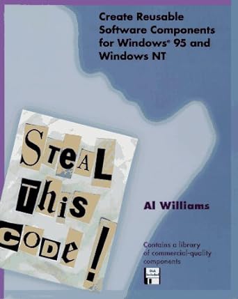 steal this code create reusable software components for windows 95 and windows nt 1st edition al williams