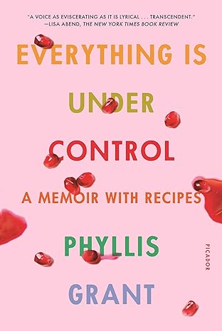 everything is under control 1st edition phyllis grant 125078736x, 978-1250787361