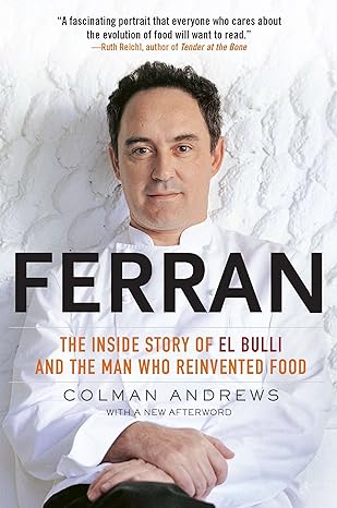 ferran the inside story of el bulli and the man who reinvented food 1st edition colman andrews 1592406688,