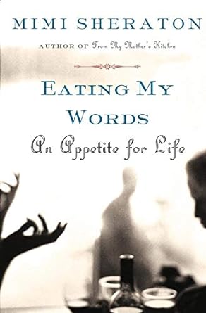 eating my words an appetite for life 1st edition mimi sheraton 0060501103, 978-0060501105