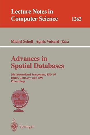 advances in spatial databases 5th international symposium ssd 97 berlin germany july 15 18 1997 proceedings