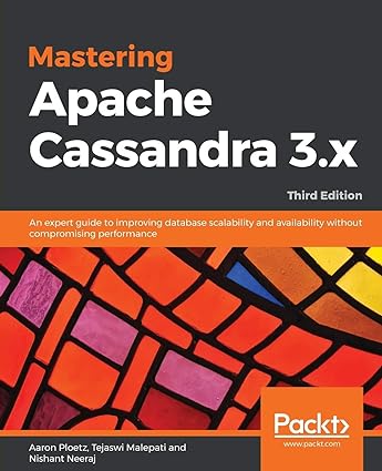 mastering apache cassandra 3 x an expert guide to improving database scalability and availability without