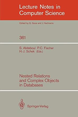 nested relations and complex objects in databases lncs 361 1st edition serge abiteboul ,patrick c. fischer