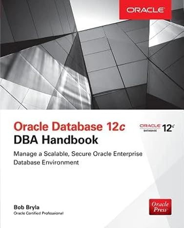 oracle database 12c dba handbook manage a scalable secure oracle enterprise database environment 1st edition