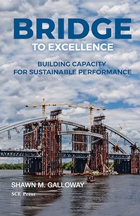 bridge to excellence building capacity for sustainable performance 1st edition shawn m galloway 979-8987387313