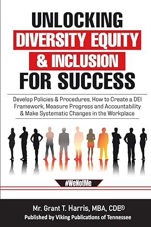 unlocking the power of diversity equity and inclusion for success how to develop policies and procedures