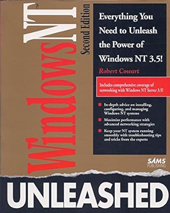 windows nt unleashed everything you need to unleash the power of windows nt 3 5 2nd edition robert cowart
