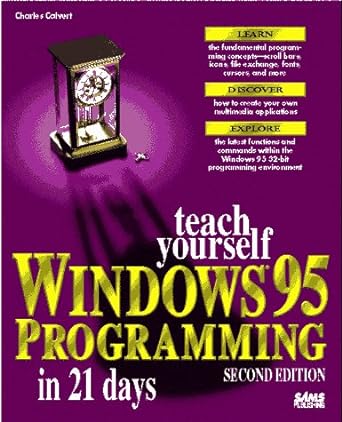 teach yourself windows 95 programming in 21 days 2nd edition charles calvert 0672305313, 978-0672305313