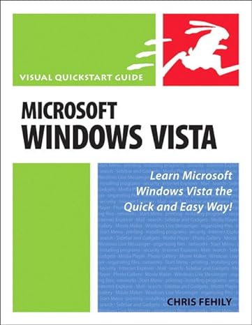 visual quickstart guide microsoft windows vista learn microsoft windows vista the quick and easy way 1st